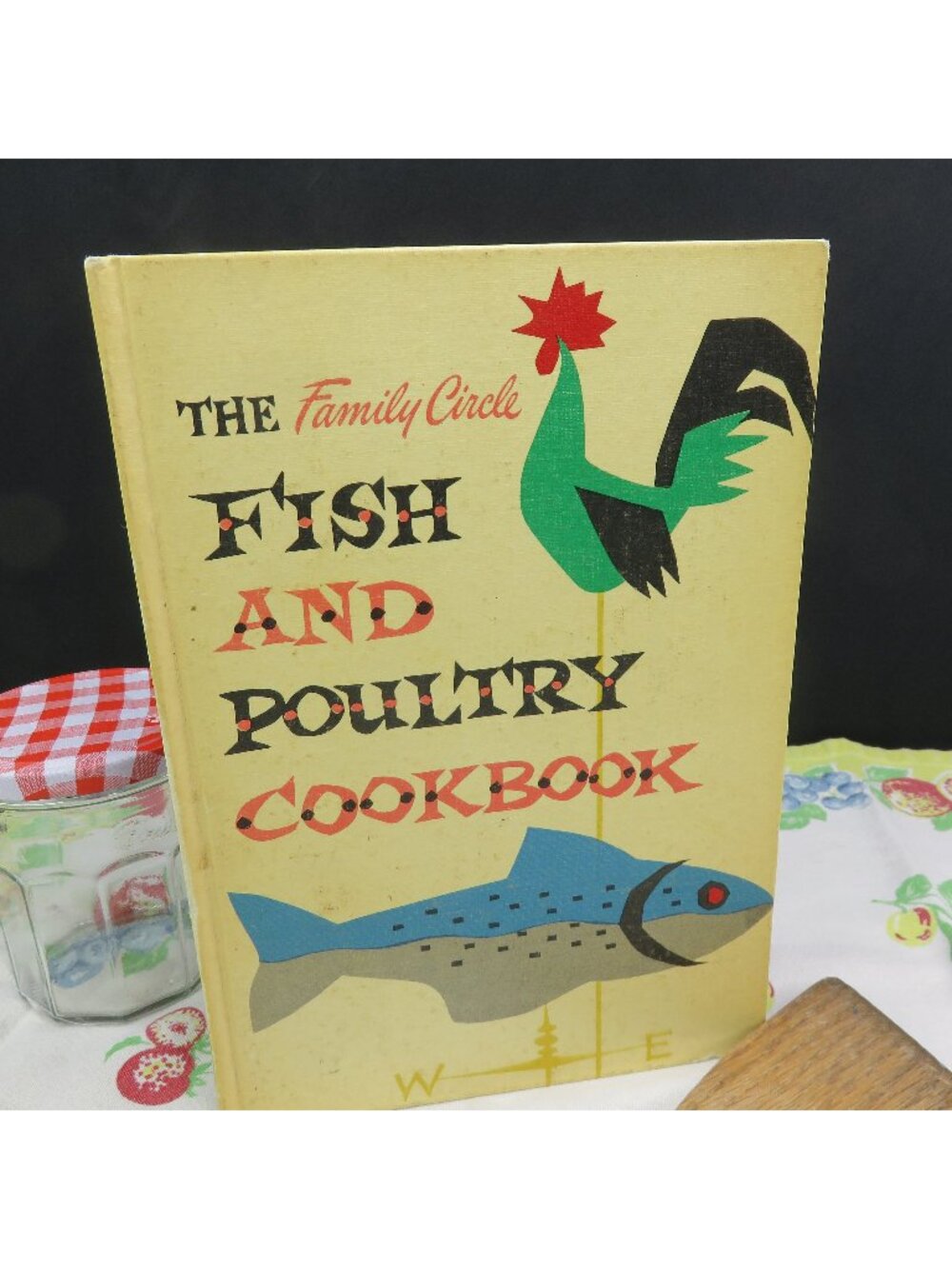 The Family Circle Fish and Poultry Cookbook First Edition w Shellfish and Game